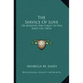 The Service Of Love: Or Ministry For Christ In Our Daily Life (1876)