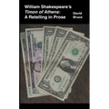 William Shakespeare's Timon of Athens: A Retelling in Prose