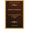 Ministers' Handbook: For Christenings, Weddings, and Funerals (1880)