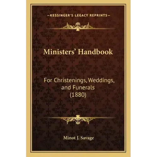 Ministers' Handbook: For Christenings, Weddings, and Funerals (1880)