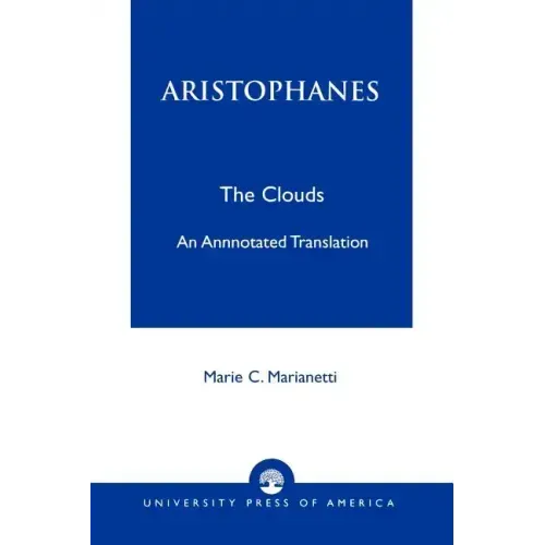 Aristophanes: The Clouds--An Annotated Translation