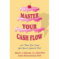 Master Your Cash Flow: Let Them Eat Cake And Build Wealth Too!