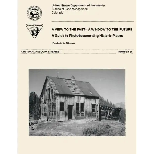 A Window to the Past- A View to the Future: A Guide to Photodocumenting Historic Places