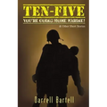 Ten-Five - You're Going Home, Marine!: And Other Short Stories