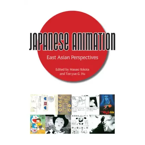 Japanese Animation: East Asian Perspectives