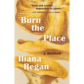Burn the Place: A Memoir