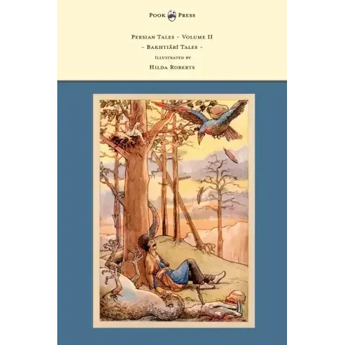 Persian Tales - Volume II - Bakhtiari Tales - Illustrated by Hilda Roberts