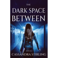 The Dark Space Between
