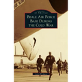 Beale Air Force Base During the Cold War