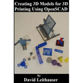 Creating 3D Models for 3D Printing Using OpenSCAD