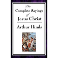 The Complete Sayings of Jesus Christ