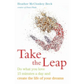 Take the Leap: Do What You Love 15 Minutes a Day and Create the Life of Your Dreams (Experience Daily Joy)