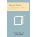 Fabulous Farmer: The Story of Walter Knott and His Berry Farm