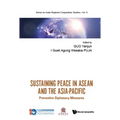 Sustaining Peace in ASEAN and the Asia-Pacific: Preventive Diplomacy Measures