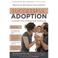 Successful Adoption: A Guide for Christian Families