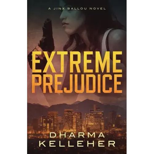 Extreme Prejudice: A Jinx Ballou Novel