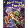 Draw More Furries: How to Create Anthropomorphic Fantasy Animals