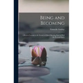 Being and Becoming; a Book of Lessons in the Science of Mind Showing How to Find the Personal Spirit