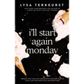 I'll Start Again Monday: Break the Cycle of Unhealthy Eating Habits with Lasting Spiritual Satisfaction