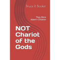 NOT Chariot of the Gods: They Were Adam's Children
