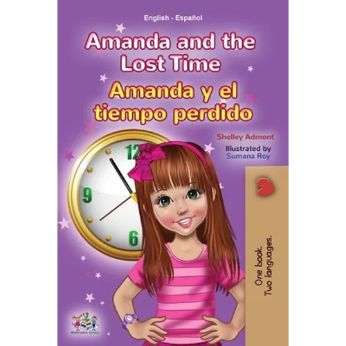 Amanda and the Lost Time (English Spanish Bilingual Book for Kids)