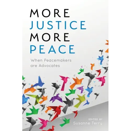 More Justice, More Peace: When Peacemakers Are Advocates