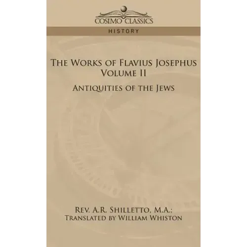 The Works of Flavius Josephus, Volume II: Antiquities of the Jews