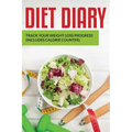 Diet Diary: Track Your Weight Loss Progress (includes Calorie Counter)