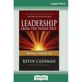 Leadership from the Inside Out: Becoming a Leader for Life (Third Edition) (16pt Large Print Edition)