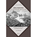 Decisions at Kennesaw Mountain: The Eleven Critical Decisions That Defined the Battle