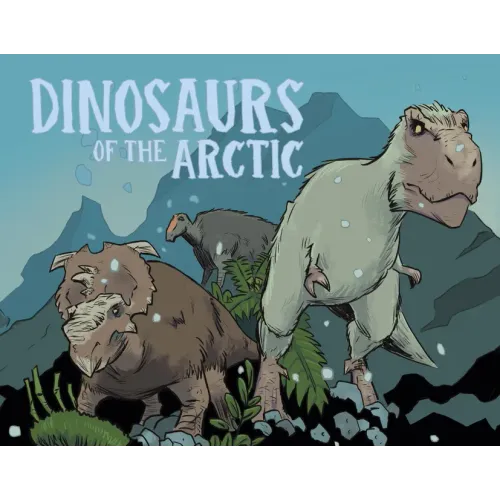 Dinosaurs of the Arctic: English Edition