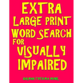 Extra Large Print Word Search for Visually Impaired: 133 Jumbo Print Entertaining Themed Puzzles