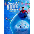 Small Foot Coloring Book for Kids: Color Your Favourite Characters from the Small Foot Movie! (Migo, Meechee, Percy, Kolka, Gwangi and Others)