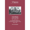 For Bread with Butter: The Life-Worlds of East Central Europeans in Johnstown, Pennsylvania, 1890 1940