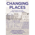 Changing Places: The Science and Art of New Urban Planning