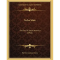 Yerba Mate: The Tea Of South America (1916)