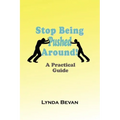 Stop Being Pushed Around!: A Practical Guide