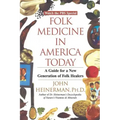 Folk Medicine in America Today: A Guide for a New Generation of Folk Healers