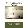 The Memory Book: For dementia, stroke and traumatic brain injury