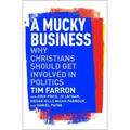 A Mucky Business: Why Christians Should Get Involved in Politics