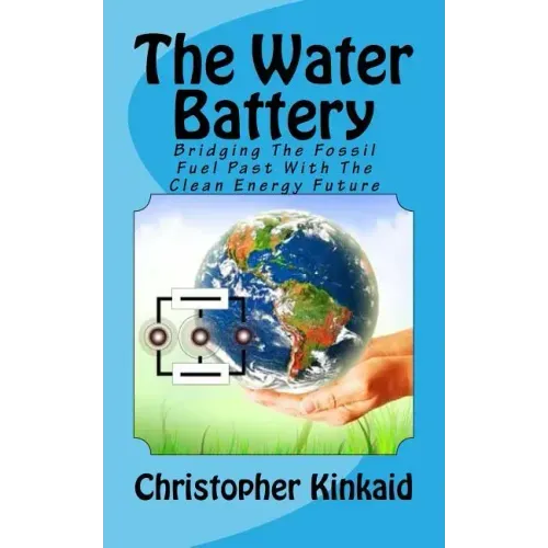 The Water Battery: Bridging The Fossil Fuel Past With The Clean Energy Future