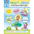 Heart and Mind Activities for Today's Kids Workbook, Age 4 - 5