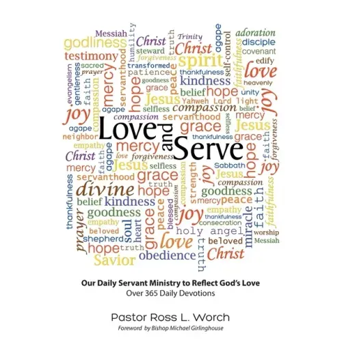 Love and Serve: Our Daily Servant Ministry to Reflect God's Love: Over 365 Daily Devotions