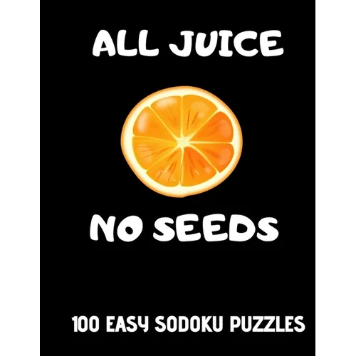 All Juice No Seeds: 100 Easy Get Well Soon Sudoku Puzzles Large Print Vasectomy Recovery Gift for Men