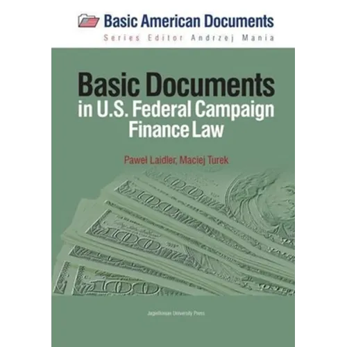 Basic Documents in Federal Campaign Finance Law