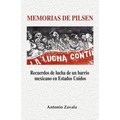 Memorias de Pilsen: Recuerdos de lucha de un barrio mexicano en Estados Unidos