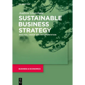 Sustainable Business Strategy: Analysis, Choice and Implementation