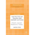 The Politics of Trauma and Memory Activism: Polish-Jewish Relations Today