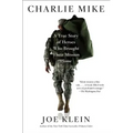 Charlie Mike: A True Story of Heroes Who Brought Their Mission Home