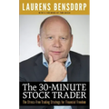 The 30-Minute Stock Trader: The Stress-Free Trading Strategy for Financial Freedom